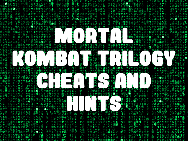 Mortal Kombat Trilogy Guide, walkthrough , cheat codes, hints and secrets.  