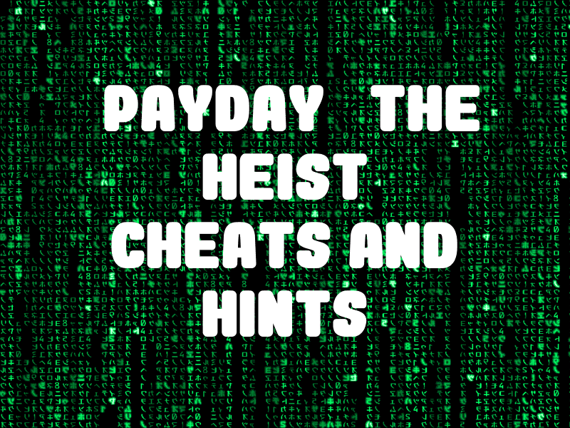 Payday 2 The Heist Cheats Pc - Colaboratory