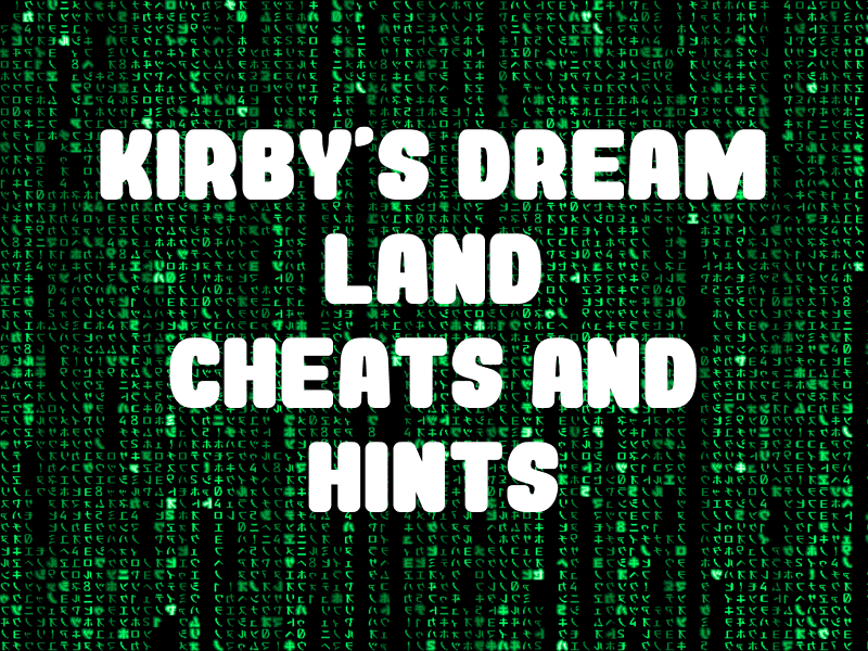 Kirby's Dream Land Cheats and Hints for GameBoy